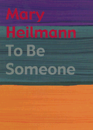 Mary Heilmann: To Be Someone