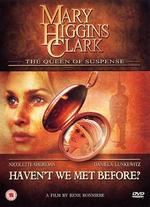 Mary Higgins Clark's Haven't We Met Before?