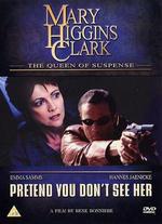 Mary Higgins Clark's Pretend You Don't See Her
