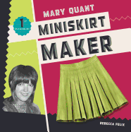 Mary Quant: Miniskirt Maker: Miniskirt Maker