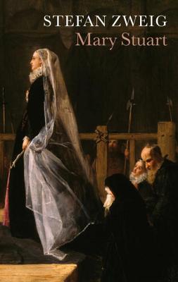 Mary Stuart - Zweig, Stefan, and Paul, Cedar (Translated by), and Paul, Eden (Translated by)