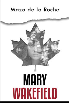 Mary Wakefield - de la Roche, Mazo