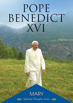 Mary - Pope Benedict XVI, and Ronchi, Ermes Maria (Introduction by), and Caruana, Edmond (Introduction by)
