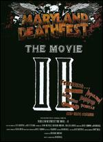 Maryland Deathfest: The Movie II
