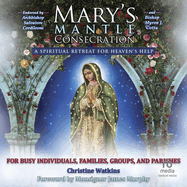 Mary's Mantle Consecration: A Spiritual Retreat for Heaven's Help