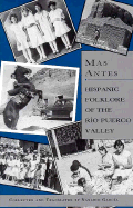 Mas Antes: Hispanic Folklore of the Rio Puerco Valley