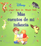 Mas Cuentos de Mi Infancia: Mi Primer Libro de Winnie Pooh