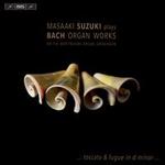 Masaaki Suzuki Plays Bach Organ Works