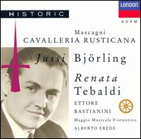 Mascagni: Cavalleria Rusticana - Ettore Bastianini (vocals); Jussi Bj�rling (vocals); Lucia Dani (vocals); Renata Tebaldi (vocals); Rina Corsi (vocals);...