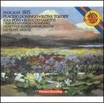 Mascagni: Iris - Bonaldo Giaiotti (bass); Conchita de Antu�ano (soprano); Gabriella Ferroni (soprano); Heinrich Weber (tenor); Ilona Tokody (soprano); Juan Pons (baritone); Maria Gabrielle Ferroni (soprano); Pl�cido Domingo (tenor); Sergio Tedesco (tenor)