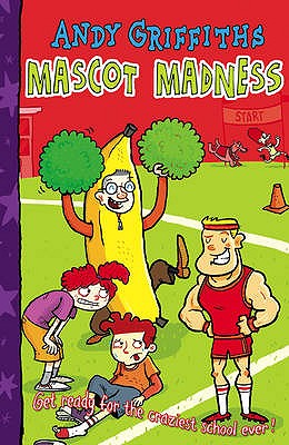 Mascot Madness! - Griffiths, Andy