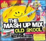 Mash Up Mix: Old Skool Mixed by Cut Up Boys