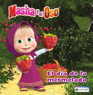 Masha y el Oso: El D?a de la Mermelada