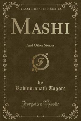 Mashi: And Other Stories (Classic Reprint) - Tagore, Rabindranath, Sir