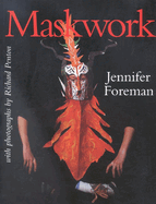 Maskwork: The Background, Making and Use of Masks