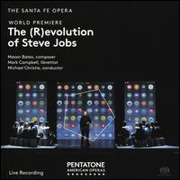 Mason Bates: The (R)evolution of Steve Jobs - Edward Parks (baritone); Garret Sorenson (vocals); Jessica Jones (vocals); Kelly Markgraf (vocals);...