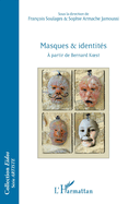 Masques et identit?s: ? partir de Bernard Koest