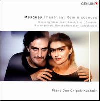 Masques: Theatrical Reminiscences - Pianoduo Chipak-Kushnir