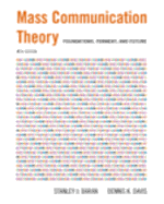 Mass Communication Theory: Foundations, Ferment, and Future (with Infotrac)