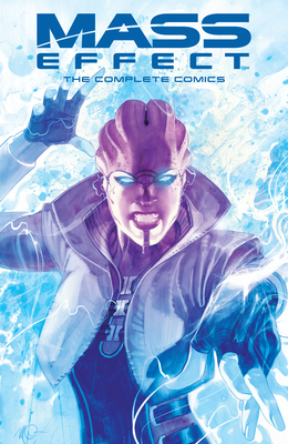Mass Effect: The Complete Comics - Walters, Mac, and Jackson Miller, John, and Barlow, Jeremy