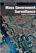 Mass Government Surveillance: Spying on Citizens