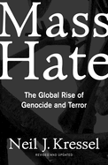 Mass Hate: The Global Rise of Genocide and Terror