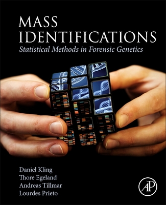 Mass Identifications: Statistical Methods in Forensic Genetics - Kling, Daniel, and Egeland, Thore, and Tillmar, Andreas