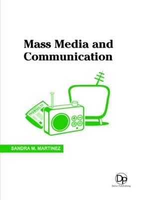 Mass Media and Communication - Martinez, Sandra M. (Editor)