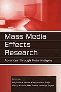 Mass Media Effects Research: Advances Through Meta-Analysis