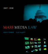 Mass Media Law, 2007/2008 Edition with Powerweb - Pember, Don R, and Calvert, Clay, Professor