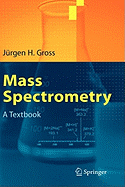 Mass Spectrometry: A Textbook