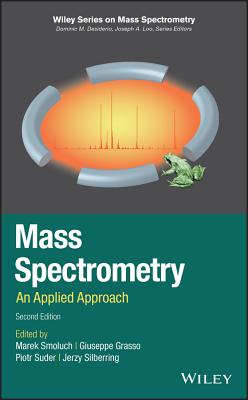 Mass Spectrometry: An Applied Approach - Smoluch, Marek (Editor), and Grasso, Giuseppe (Editor), and Suder, Piotr (Editor)