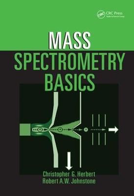 Mass Spectrometry Basics - Herbert, Christopher G, and Johnstone, Robert A W