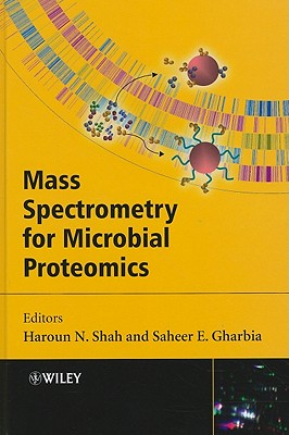 Mass Spectrometry for Microbial Proteomics - Shah, Haroun N (Editor), and Gharbia, Saheer E (Editor)