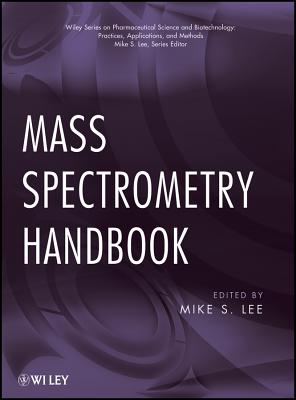 Mass Spectrometry Handbook - Lee, Mike S (Editor)