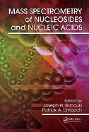 Mass Spectrometry of Nucleosides and Nucleic Acids