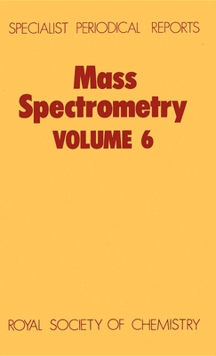 Mass Spectrometry: Volume 6 - Johnstone, R A W (Editor)