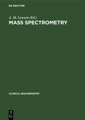 Mass Spectrometry - Lawson, A. M. (Editor)