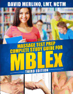 Massage Test Prep - Complete Study Guide for Mblex, Third Edition