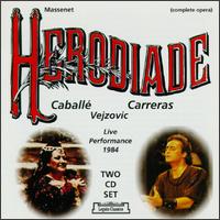 Massenet: Herodiade - Antonio Comas (vocals); Downing Whitesell (vocals); Dunja Vejzovic (vocals); Enrique Serra (vocals); Jos� Carreras (vocals);...