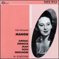 Massenet: Manon - Anton Dermota (vocals); Fritz G�llnitz (vocals); Gustav Neidlinger (vocals); Joseph Olah (vocals); K�the Maas (vocals);...