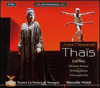 Massenet: Tha�s - Christine Buffle (soprano); Elodie M�chain (soprano); Enrico Masiero (tenor); Eva Mei (soprano);...