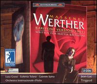 Massenet: Werther - Domenico Colaianni (baritone); Eufemia Tufano (mezzo-soprano); Gabriele Spina (baritone);...