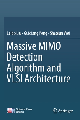 Massive Mimo Detection Algorithm and VLSI Architecture - Liu, Leibo, and Peng, Guiqiang, and Wei, Shaojun