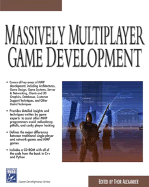 Massively Multiplayer Game Development - Alexander, Thor (Editor), and Thor, Alexander (Editor)