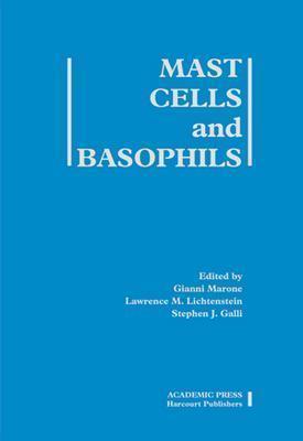 Mast Cells and Basophils - Marone, Gianni (Editor), and Lichtenstein, Lawrence M, M.D. (Editor), and Galli, Federica J (Editor)