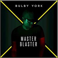 Master Blaster - Bulby York