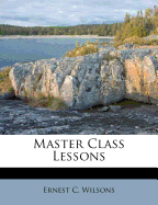 Master Class Lessons - Wilsons, Ernest C