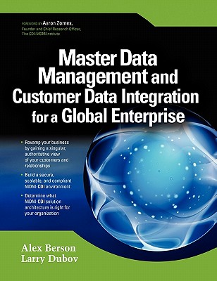 Master Data Management and Customer Data Integration for a Global Enterprise - Berson, Alex, and Dubov, Larry