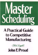 Master Scheduling: A Practical Guide to Competitive Manufacturing